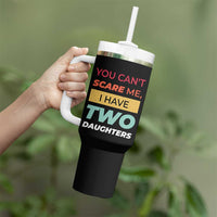You Can't Scare Me I Have Two Daughters Tumbler With Handle Funny Girl Dad Father Joke Fathers Day