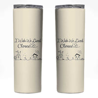 Long Distance Friends Gifts Skinny Tumbler I Wish We Lived Closer Besties Sister Friendship Birthday Gift