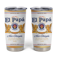 Fathers day Dia del Padre Tumbler Cup El Papa Mas Chingon Mexican Dad Husband Beer - Wonder Print Shop