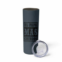 Mexican Dad Husband Skinny Tumbler El Papa Mas Chingon Fathers day Dia del Padre - Wonder Print Shop