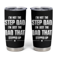 Bonus Dad Gifts Tumbler Cup Funny Not Step Dad Stepped Im Stepped Up Dads - Wonder Print Shop
