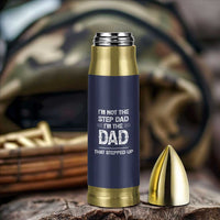 Bonus Dad Gifts Bullet Tumbler Funny Not Step Dad Im Stepped Up Dads TB10