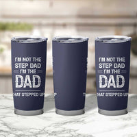 Bonus Dad Gifts Tumbler Cup Funny Not Step Dad Im Stepped Up Dads TB10