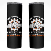 Gifts For Dad Skinny Tumbler That's What I Do I Fix Stuff and I Know Things - Wonder Print Shop