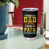 Christmas Gifts for Dad Tumbler Cup Being A Dad Is An Honor Being A Papa Is Priceless - Wonder Print Shop