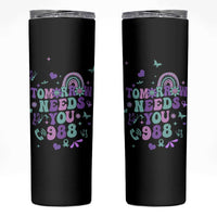 Suicide Prevention Awareness Skinny Tumbler Tomorrow Needs You 988 Therapist Psychologist - Wonder Print Shop