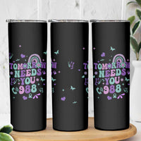 Suicide Prevention Awareness Skinny Tumbler Tomorrow Needs You 988 Therapist Psychologist - Wonder Print Shop