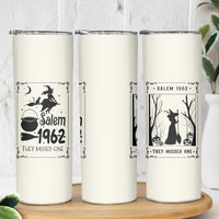 Witch Halloween Skinny Tumbler Women Girls Trip Salem 1692 They Missed One - Wonder Print Shop