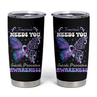Suicide Prevention Awareness Tumbler Cup Teal Purple Ribbon Butterfly Stay Tomorrow Needs You Therapist Psychologist - Wonder Print Shop