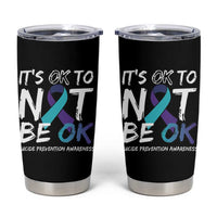 Suicide Prevention Awareness Tumbler Cup Teal Purple Ribbon It's Ok To Not Be Ok - Wonder Print Shop