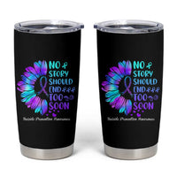 Suicide Prevention Awareness Tumbler Cup Teal Purple Sunflower No Story Should End Too Soon - Wonder Print Shop