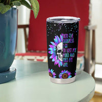 Suicide Prevention Awareness Tumbler Cup Teal Purple Sunflower Skull Into The Darkness I Go To Lose My Mind And Find My Soul - Wonder Print Shop