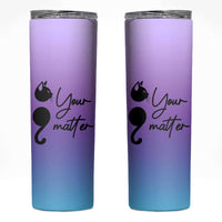 Suicide Prevention Awareness Skinny Tumbler Teal Purple Semicolon Cat Your Matter Therapist Psychologist - Wonder Print Shop