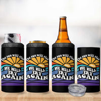 Suicide Prevention Awareness 4 in 1 Can Cooler Tumbler The Sun Will Rise We Will Try Again Positive Saying Inspirational Gifts - Wonder Print Shop