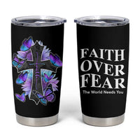 Suicide Prevention Awareness Tumbler Cup Teal Purple Cross Faith Over Fear Christian - Wonder Print Shop