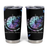 Suicide Prevention Awareness Tumbler Cup Teal Purple Butterfly No Story Should End Too Soon - Wonder Print Shop