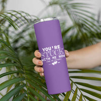 Anniversary Valentines Day Gifts Skinny Tumbler You're Stuck With Me Gift for Girlfriend