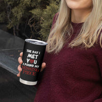The Day I Met You I Found My Missing Piece Tumbler Cup Couple Matching