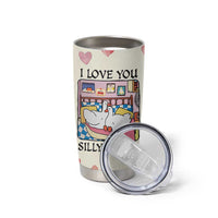 I Love You Silly Goose Tumbler Cup Cute Romantic Gift
