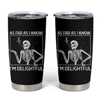 Funny Skeleton Skull Tumbler Cup As Far As I Know I'm Delightful Halloween Party - Wonder Print Shop
