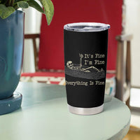 Funny Skeleton Skull Tumbler Cup It's Fine I'm Fine Everything Is Fine - Wonder Print Shop
