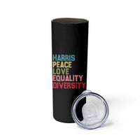 Harris 2024 Skinny Tumbler Peace Love Equality Diversity - Wonder Print Shop