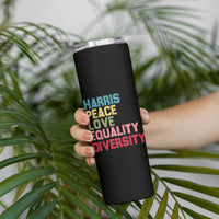 Harris 2024 Skinny Tumbler Peace Love Equality Diversity - Wonder Print Shop