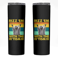 Rizz Em With The Tism Raccoon Skinny Tumbler Retro Silly Trash Panda Autism Meme Autistic ASD