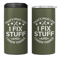 Funny Dad 4 in 1 Can Cooler Tumbler That's What I Do I Fix Stuff And I Know Things Fathers Day