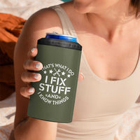 Funny Dad 4 in 1 Can Cooler Tumbler That's What I Do I Fix Stuff And I Know Things Fathers Day