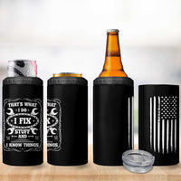 Funny Dad Grandpa 4 in 1 Can Cooler Tumbler That's What I Do I Fix Stuff And I Know Things American Flag