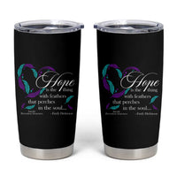 Suicide Prevention Awareness Tumbler Cup Hope Is The Thing With Feathers That Perches In The Soul Heart - Wonder Print Shop