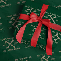 Thats What I Do I Fix Shit And I Know Things Wrapping Paper Roll Funny Work Fathers Day