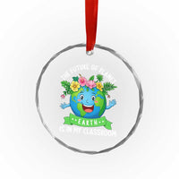 The Future Of Planet Is In My Classroom Crystal Glass Ornament Cute Earth with Floral Earth Day