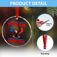 The Metric System Can't Measure Freedom Crystal Glass Ornament Funny Patriotic Eagle 4th of July USA Flag - Wonder Print Shop