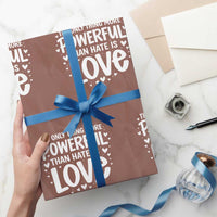 The Only Thing More Powerful Than Hate Is Love Wrapping Paper Roll Bold Hand Lettered Bunny Inspirational Unity
