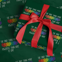 The Only Thing More Powerful Than Hate Is Love Wrapping Paper Roll Rainbow Hearts Pride Unity Bunny Inspirational Quote