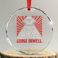 The Party Told You To Reject The Evidence Of Your Eyes Crystal Glass Ornament Protest Inequality George Orwell