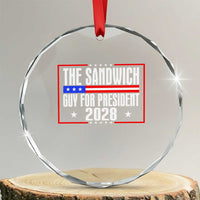 The Sandwich Guy for President 2028 Crystal Glass Ornament Funny Patriotic Campaign Parody TS02