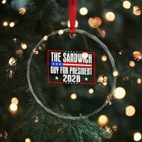 The Sandwich Guy for President 2028 Crystal Glass Ornament Funny Patriotic Campaign Parody TS02