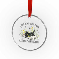 There Is No Such Thing As Too Many Books Crystal Glass Ornament Cute Kitty Reading Book - Wonder Print Shop