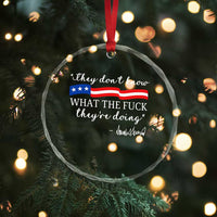 They Dont Know WTF They Are Doing Crystal Glass Ornament Red White Blue TS02