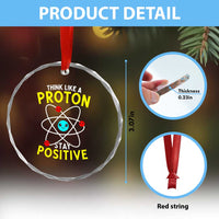 Think Like A Proton Stay Positive Crystal Glass Ornament Funny Science - Wonder Print Shop