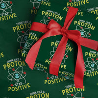 Think Like A Proton Stay Positive Wrapping Paper Roll Funny Science - Wonder Print Shop