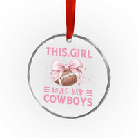 This Girl Loves Her Cowboys Crystal Glass Ornament Pink Bow Football Fan Gift - Wonder Print Shop
