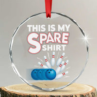 This Is My Spare Shirt Crystal Glass Ornament Bowling Pun Gift - Wonder Print Shop