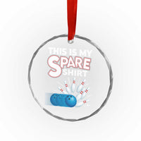This Is My Spare Shirt Crystal Glass Ornament Bowling Pun Gift - Wonder Print Shop