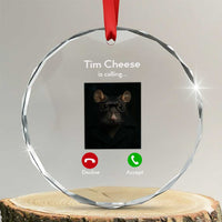 Tim Cheese Is Calling Crystal Glass Ornament Funny Decline Or Accept Meme TS02