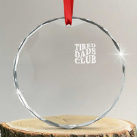 Tired Dads Club Crystal Glass Ornament Fathers Day Funny Dad Life TS10