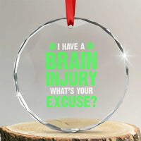 Traumatic Brain Injury Awareness Crystal Glass Ornament I Have A Brain Injury What's Your Excuse TBI Warrior TS02
